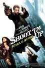 Shoot ‘Em Up – Spara o muori!