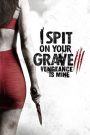 I Spit on Your Grave III: Vengeance is Mine