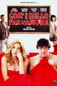 Com’è bello far l’amore